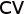 CV